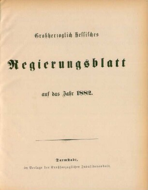 1882: Großherzoglich-Hessisches Regierungsblatt