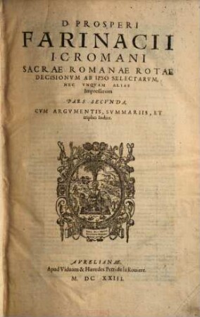 Prosperi Farinacii Sacrae Rom. rotae decisionum : ab ipso selectarum nec unquam alias impresarum tomi quatuor, Tom. 2 = [Pars 1,2]