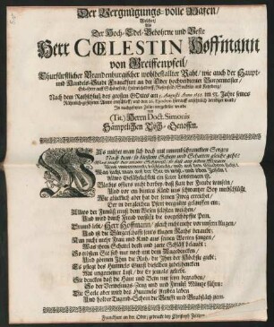 Der Vergnügungs-volle Hafen/ : Welcher/ Als Der Hoch-Edel-Gebohrne und Veste Herr Coelestin Hoffmann von Greiffenpfeil/ Churfürstlicher Brandenburgischer wohlbestallter Raht/ wie auch der Haupt- und Handels-Stadt Franckfurt an der Oder hochverdienter Burgermeister/ Erb-Herr auff Schönefeld/ Heinrichsdorff/ Rosenfeld/ Steckelin und Kehrberg/ Nach dem Rathschluß des großen Gottes am 5. Augusti Anno 1688. im 53. Jahre seines Rühmlich-geführten Alters entschlieff/ und den 26. Eiusdem hierauff ansehnlich beerdiget ward/ In nachgesetzten Zeilen vorgestellet wurde von (Tit.) Herrn Doct. Simonis Sämptlichen Tisch-Genossen.
