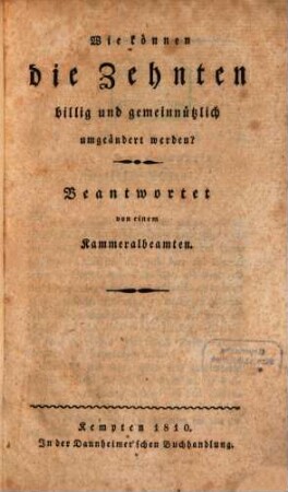 Wie können die Zehnten billig und gemeinnützlich umgeändert werden?