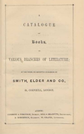 A catalogue of books in various branches of literature, in the press, or recently published by Smith, Elder and Co.