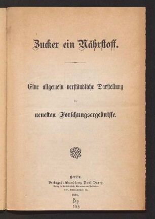 Zucker ein Nährstoff : eine allgemein verständliche Darstellung der neusten Forschungsergebnisse
