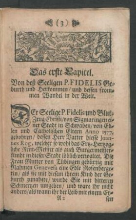 Das erste Capitel. Von deß Seeligen P. Fidelis Geburth und Herkommen / und dessen frommen Wandel in der Welt