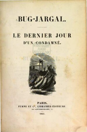 Oeuvres, 11. Bug-Jargal. Le dernier jour d'un comdamné. - 1841. - 443 S., 4 Bl.