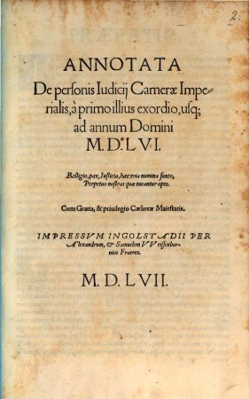 Annotata De personis Iudicij Camerae Imperialis, à primo illius exordio, usq[ue] ad annum Domini MDLVI