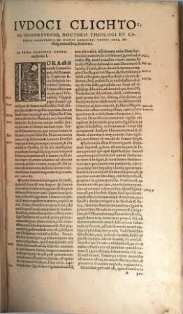 Homiliae Sev Sermones Ivdoci Clichtovei Neoportvensis, Doctoris Theologi Et Canonici Carnotensis : Ex Confvso Opere In Tres Qvasi Partes Seorsim Digesti, Et Nvnc Rvrsvm Diligentivs Mvlto, Qvam Antehac Vnqvam Excusi ; ... Cvm Indice Novo, Rervm Ac Verborvm Copiosiss. Iam Nvnc Primvm Adiectio