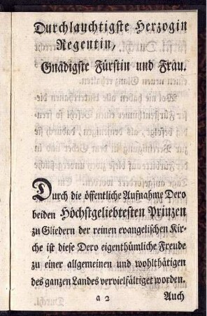 Durchlauchtigste Herzogin Regentin, Gnädigste Fürstin und Frau.
