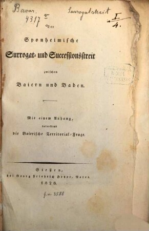 Der Sponheimische Surrogat- und Successionsstreit zwischen Baiern und Baden : Mit einem Anhang betreffend die Baierische Territorial-Frage