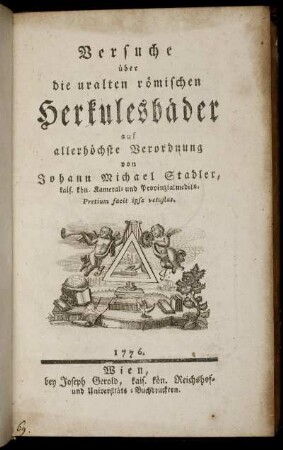 Versuche über die uralten römischen Herkulesbäder auf allerhöchste Verordnung