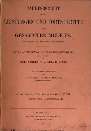 Jahresbericht über die Leistungen und Fortschritte in der gesamten Medizin. 1866,1 = Jg. 1 (1867)