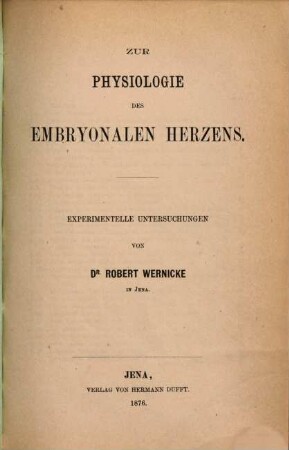 Zur Physiologie des embryonalen Herzens : experimentelle Untersuchungen