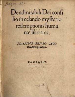 De admirabili Dei consilio in celando mysterio redemptionis humanae libri tres