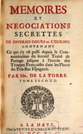 Memoires Et Negociations Secrettes De Diverses Cours De L'Europe : Contenant Ce qui s'y est passé depuis le premier Traité de Partage de la Succession d'Espagne jusqu'à la Communication du second Traité, 2
