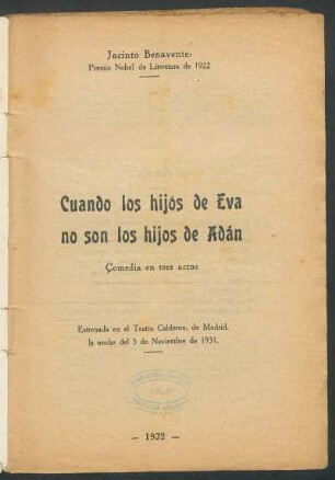 1932001600: Cuando los hijos de Eva no son los hijos de Adán : comedia en tres actos