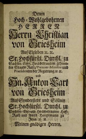 Denen Hoch-Wohlgebohrnen Herren Herrn Christian von Griesheim auf Elxleben [...]