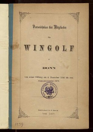 Verzeichniss der Mitglieder des Wingolf zu Bonn von seiner Stiftung am 4. Dezember 1856 bis zum Sommersemester 1872