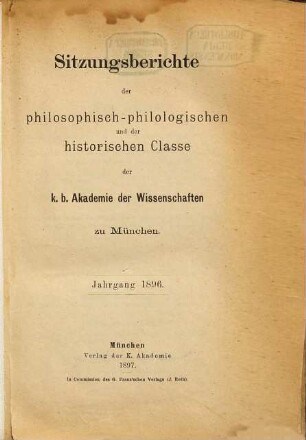 Sitzungsberichte der Bayerischen Akademie der Wissenschaften, Philosophisch-Philologische und Historische Klasse, 1896