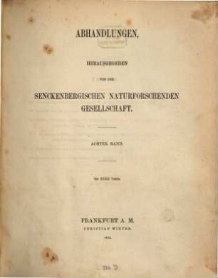 Abhandlungen der Senckenbergischen Naturforschenden Gesellschaft. 8. 1872