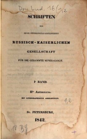 Schriften der in St.Petersburg gestifteten Russisch-Kaiserlichen Gesellschaft für die gesammte Mineralogie. 1. 1842, 2
