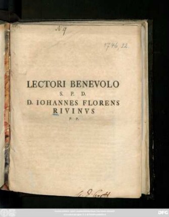 Lectori Benevolo S. P. D. D. Iohannes Florens Rivinvs P. P. : [P. P. Lipsiae Dom. Iubil. A. S. R. MDCCXLVI.]