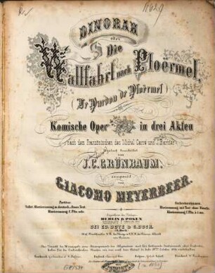 Dinorah oder Die Wallfahrt nach Ploërmel : komische Oper in drei Akten = Le pardon de Ploërmel