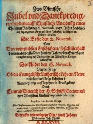 Zwo Ulmische Jubel- und Danckpredigten bey dem ... den 2. Nov. 1617 hochfeierlich begangenen Evangelischen Jubelfest