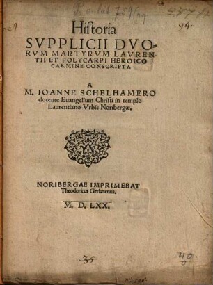 Historia Svpplicii Dvorvm Martyrvm Lavrentii Et Polycarpi Heroico Carmine Conscripta