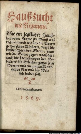 Haußzucht und Regiment : Wie ein jegklicher Haußherr oder Fraw ihr Hauß wol regiren ... soll