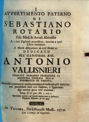 Avvertimento paterno ... ai suoi figliuoli amatissimi, intorno a quel libro intitolato: Il Mondo disingannato da veri Medici ... dedicato all'Antonio Vallisnieri ...