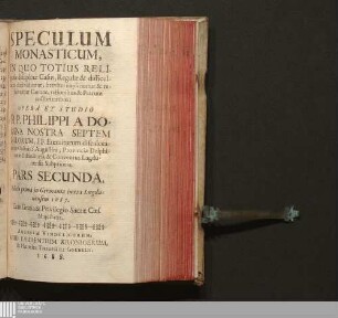 Pars Secunda: Speculum Monasticum : In Quo Totius Religiosæ disciplinæ Casus, Regulæ & difficultates clarè videntur, breviter explicantur & resolvuntur Canone, rationibus & Patrum auctoritatibus