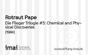 Die Flieger Trilogie #3: Chemical and Physical Discoveries