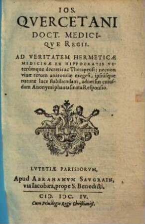 Ad veritatem Hermeticae medicinae ex Hippocratis veterumque decretis ac Therapeusi ... stabiliendam, adversus cuiusdam Anonymi phantasmata responsio