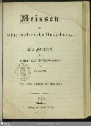 Meißen und seine malerische Umgebung : ein Handbuch für Natur- und Geschichtsfreunde