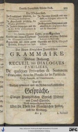 Der Neuen Königlichen Frantzösischen Grammaire Andrer Anhang. Auszug gemeiner und im Reden vorkommender Gespräche, einiger Frantzösischen Sprüch-Wörter und Denck-Sprüche, nebst einigen Redens-Arten über die Theile des Menschlichen Leibes, und die Kleidung.