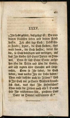 485-502, XXXV. "Ihr habt gehört, daß gesagt ist: Du sollst deinen Nächsten lieben und deinen Feind hassen. ...