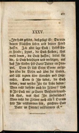485-502, XXXV. "Ihr habt gehört, daß gesagt ist: Du sollst deinen Nächsten lieben und deinen Feind hassen. ...