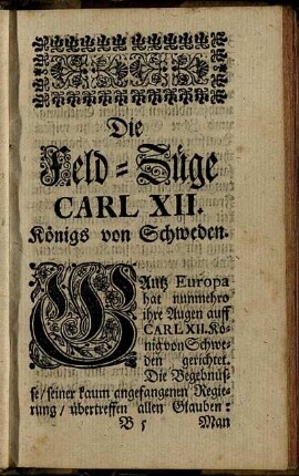 Die Feld- Züge Carl XII. Königs von Schweden.