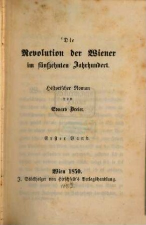 Die Revolution der Wiener im fünfzehnten Jahrhundert : Historischer Roman. 1