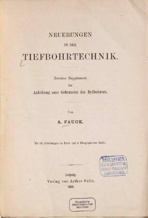 Neuerungen in der Tiefbohrtechnik : zweites Supplement der "Anleitung zum Gebrauche des Erdbohrers"