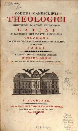 Codices Manuscripti Theologici Bibliothecae Palatinae Vindobonensis Latini Aliarumque Occidentis Linguarum, 1,1. Codices ad Caroli VI. tempora bibliothecae illatos complexum ; 1