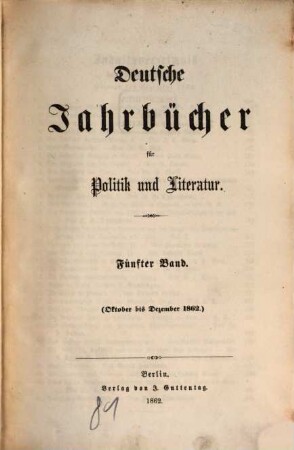 Deutsche Jahrbücher für Politik und Literatur. 5, 5. 1862