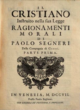 Il Cristiano Instruito nella sua Legge : Ragionamenti Morali, 1