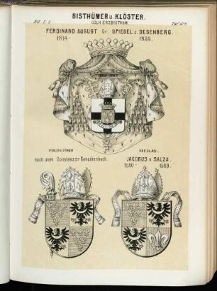 Taf. 104. Cöln Erzbisthum. - Ferdinand August Gr. Spiegel z. Desenberg. 1814 - 1835. - Fürstbisthum Breslau. - nach dem Constanzer Concilienbuch. - Jacobus v. Salza. 1520 - 1539