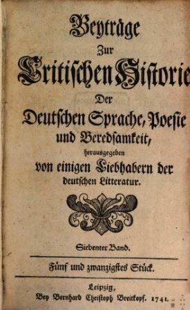 Beyträge zur critischen Historie der deutschen Sprache, Poesie und Beredsamkeit. 7. 1741 = St. 25 - 28