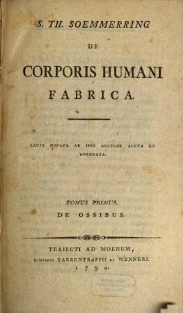 S. Th. Soemmerring De Corporis Humani Fabrica, Tomus Primus. De Ossibus