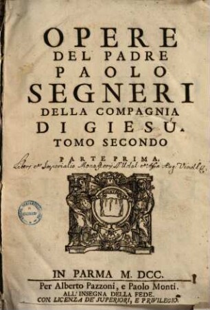 Opere Del Parde Paolo Segneri Della Compagnia Di Giesu : Accresciute dell'Esposizione postuma del medesime Sopra Il Magnificat, E D'Un Breve Ragguaglio Della Sua Vita ..., 2,1