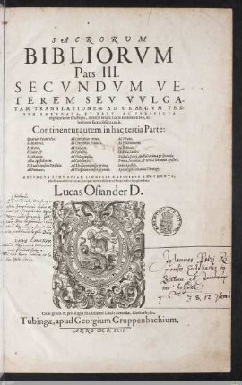 3: Continentur autem in hac tertia Parte: Quatuor Euangelia: ..., Acta Apostolorum, S. Pauli Apostoli Epistolae: ..., Epistola Iacobi, Epistola Petri Apostoli prima & secunda, Prima, secunda, & tertia Iohannis Apostoli, Iudae Apostoli, Apocalypsis Iohannis Theologi