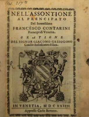 Nell'assontione al Prencipato del Serenissimo Francesco Contarini, Prencipe di Venetia, oratione