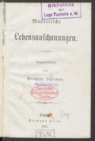 Maurerische Lebensanschauungen : Logenvorträge