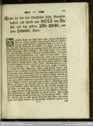Gnade sey mit dem Christlichen Leser, Barmhertzigkeit, und Friede von Gott dem Vater, und dem Herrn Jesu Christo, unserm Heylande, Amen